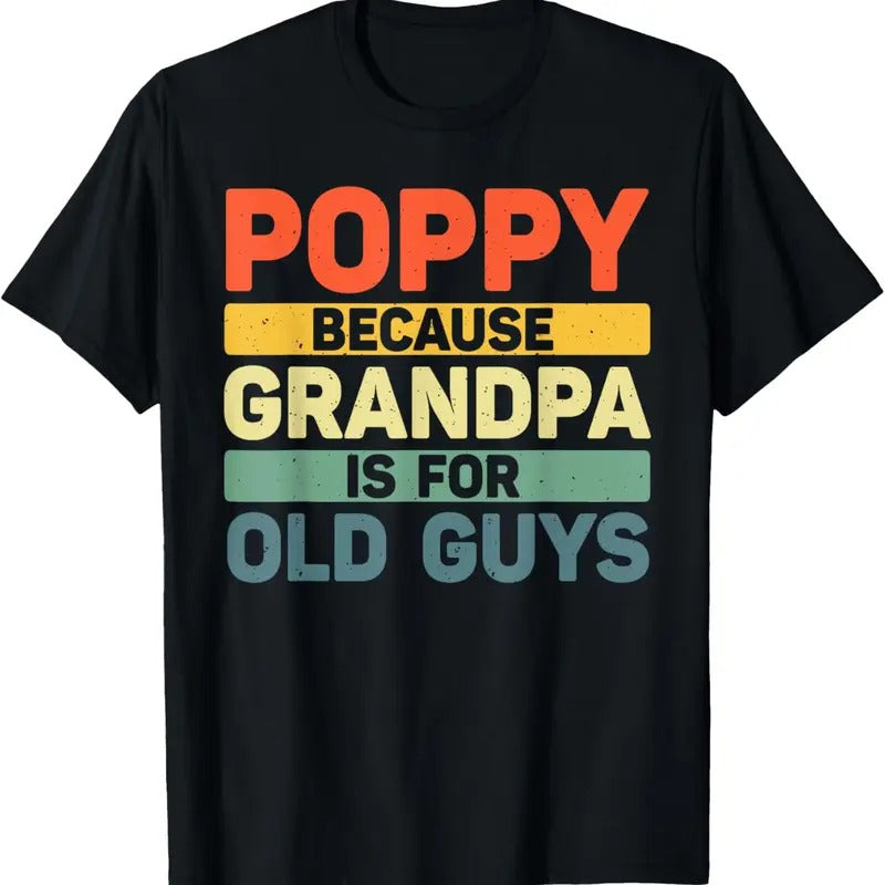 100% Cotton Poppy Design For Grandpa From Father's Day Poppy T-Shirt Hoodie, Sweatshirt | GrindPrints.com