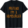 100% Cotton Pretend I'm A Hamburger Funny Easy Halloween Costume Party T-Shirt Hoodie, Sweatshirt | GrindPrints.com