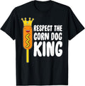 100% Cotton Respect The Corn Dog King T-Shirt Hoodie, Sweatshirt | GrindPrints.com