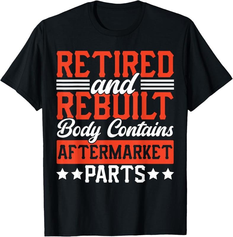 100% Cotton Retire People Saying Funny Retired Rebuilt Body Contains T-Shirts, Hoodie, Sweatshirt