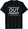 100% Cotton Retired Humor Doctor Retire T-Shirt Retirement Gag Gift Men T-Shirt Hoodie, Sweatshirt | GrindPrints.com