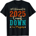 100% Cotton Retirement 2025 Count Down in Progress Funny Retiring Retro T-Shirt Hoodie, Sweatshirt | GrindPrints.com