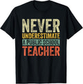 100% Cotton Retro Never Underestimate Public School Teacher T-Shirts, Hoodie, Sweatshirt