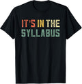 100% Cotton Retro Tenure Professor Its in The Syllabus College Teacher T-Shirt Hoodie, Sweatshirt | GrindPrints.com