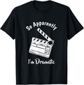 100% Cotton SO APPARENTLY I'M DRAMATIC Funny Actor Actress Acting Gift T-Shirt Hoodie, Sweatshirt | GrindPrints.com