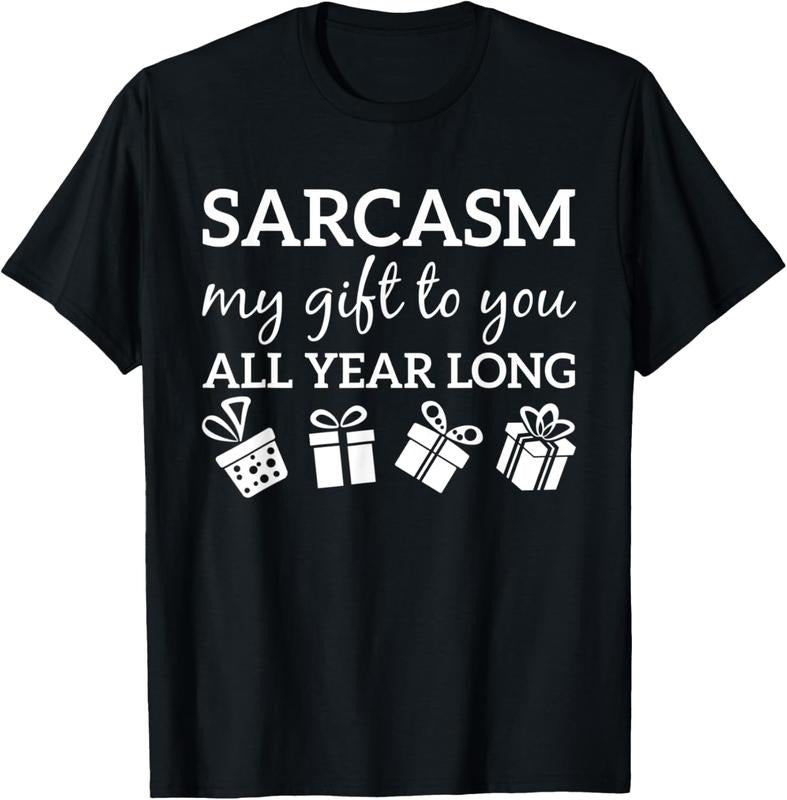 100% Cotton Sarcasm My Gift To You All Year Long Funny Sarcastic Joke T-Shirt Hoodie, Sweatshirt | GrindPrints.com