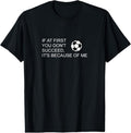 100% Cotton Sarcastic Funny Soccer saying If at first you don't succeed T-Shirt Hoodie, Sweatshirt | GrindPrints.com
