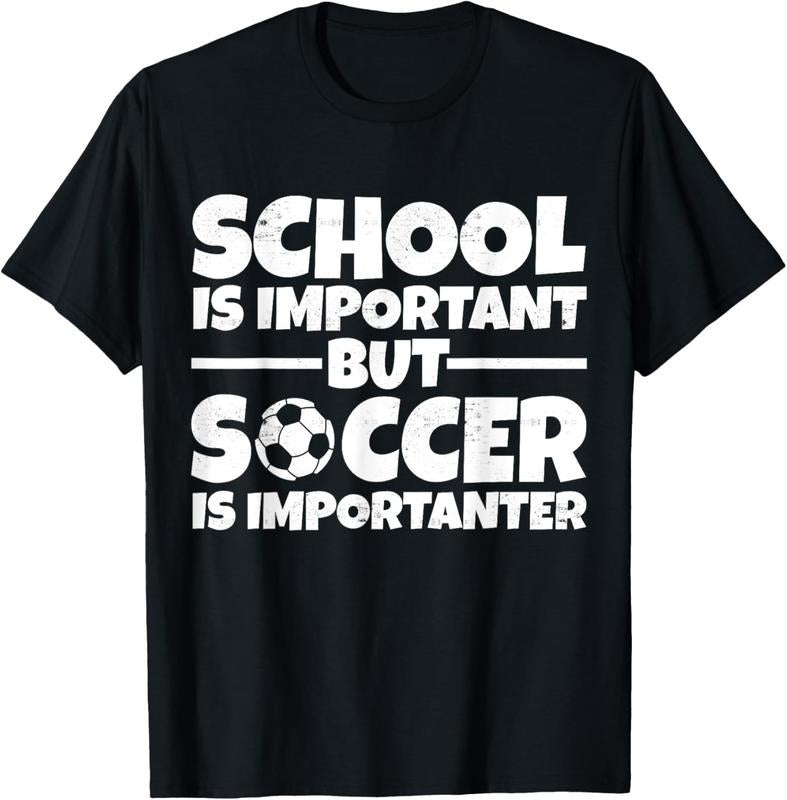 100% Cotton School Is Important But Soccer Is Importanter Funny T-Shirts, Hoodie, Sweatshirt