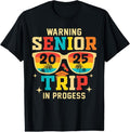 100% Cotton Senior Trip 2025 Warning In Progress Graduation Vacation T-Shirt Hoodie, Sweatshirt | GrindPrints.com