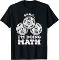 100% Cotton Shhh I'm Doing Math Funny Weight Lifting Workout Training T-Shirt Hoodie, Sweatshirt | GrindPrints.com