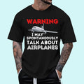[100% Cotton Shirt] I May Talk About Airplanes - Funny Pilot & Aviation Airplane Unisex T-Shirt Hoodie, Sweatshirt