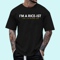 [100% Cotton Shirt] I'm a Rice-Ist Rice Funny Filipino Unisex T-Shirt Hoodie, Sweatshirt | GrindPrints.com