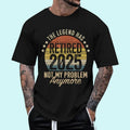 [100% Cotton Shirt] Legend Has Retired 2025 Not My Problem Funny Retirement T-Shirts, Hoodie, Sweatshirt