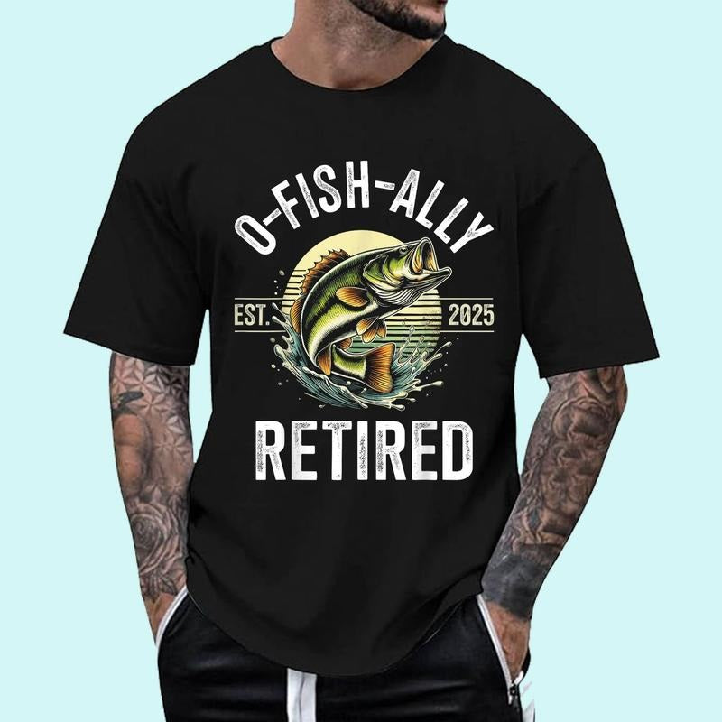 [100% Cotton Shirt] O Fish Ally Retired 2025 Fisherman Fishing Retirement T-Shirts, Hoodie, Sweatshirt
