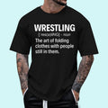 [100% Cotton Shirt] Wrestling Definition Unisex T-Shirt Hoodie, Sweatshirt | GrindPrints.com