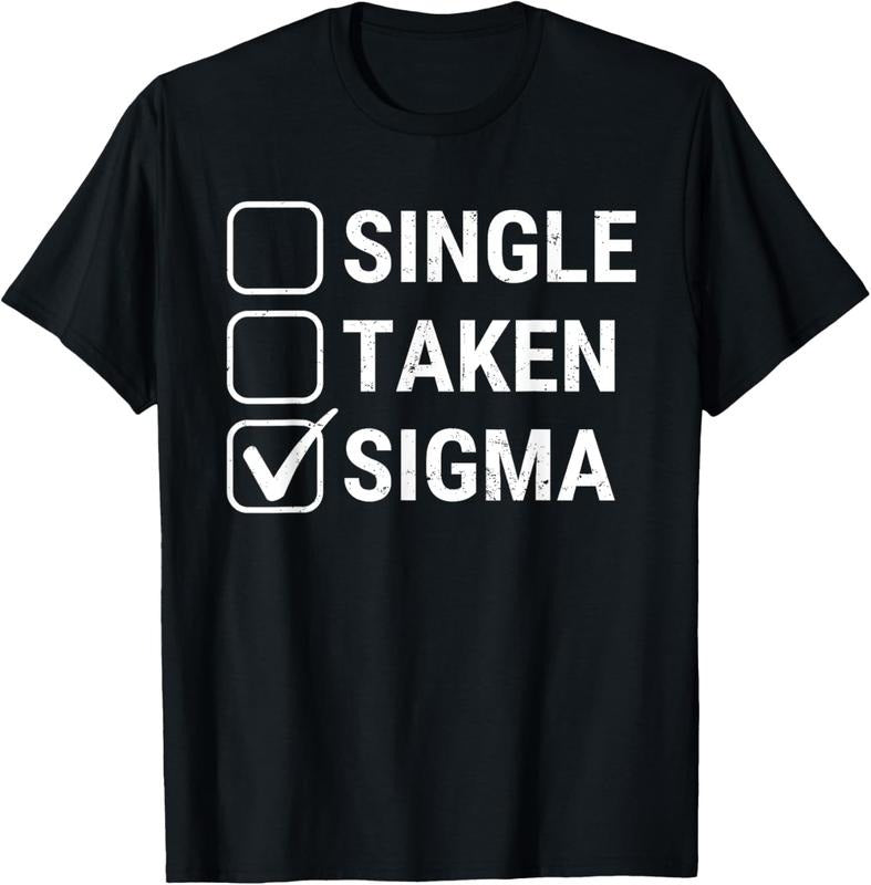100% Cotton Single Taken Sigma Funny Relationship Status Sigma Lifestyle T-Shirts, Hoodie, Sweatshirt