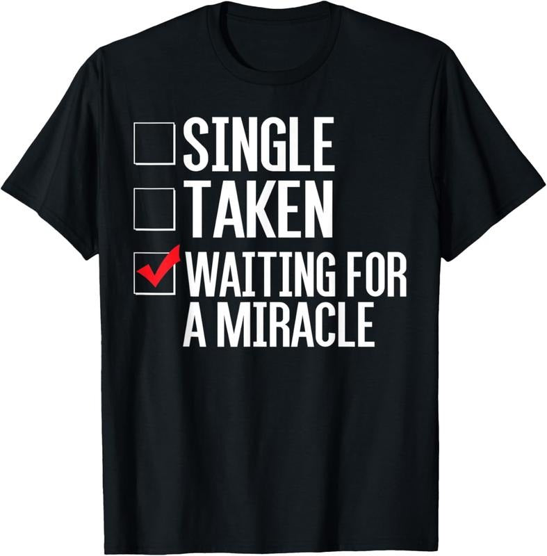 100% Cotton Single Valentine Shirt Taken Waiting Miracle Valentine T-Shirts, Hoodie, Sweatshirt