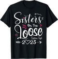 100% Cotton Sisters On The Loose Shirt Sisters Trip 2025 Vacation Lovers T-Shirt Hoodie, Sweatshirt | GrindPrints.com
