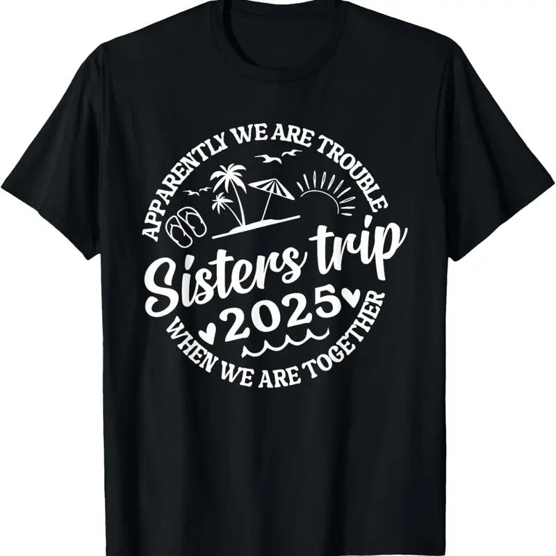 100% Cotton Sisters Trip 2025 Women Weekend Vacation Girls Trip Matching T-Shirt Hoodie, Sweatshirt | GrindPrints.com