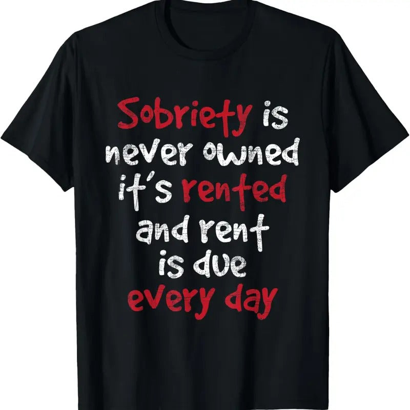 100% Cotton Sobriety Is Never Owned - Sobriety Anniversary Sober AA NA T-Shirt Hoodie, Sweatshirt | GrindPrints.com