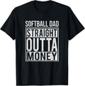 100% Cotton Softball Dad Straight Outta Money T-Shirt I Funny Pitch Gift T-Shirt Hoodie, Sweatshirt | GrindPrints.com