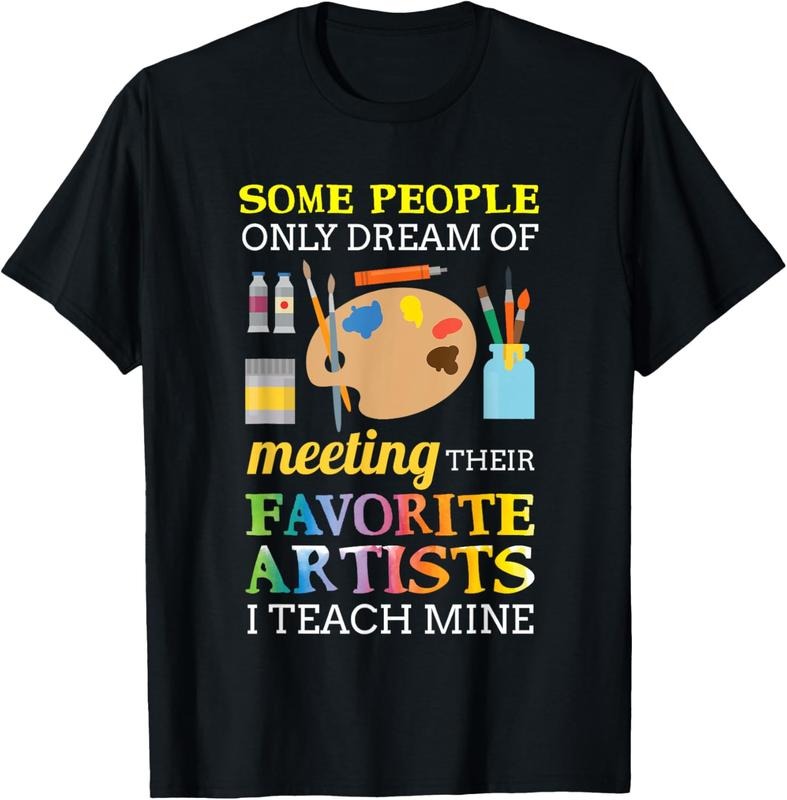 100% Cotton Some People Only Dream Of Meeting Art Teacher Teachers Gift T-Shirt Hoodie, Sweatshirt | GrindPrints.com