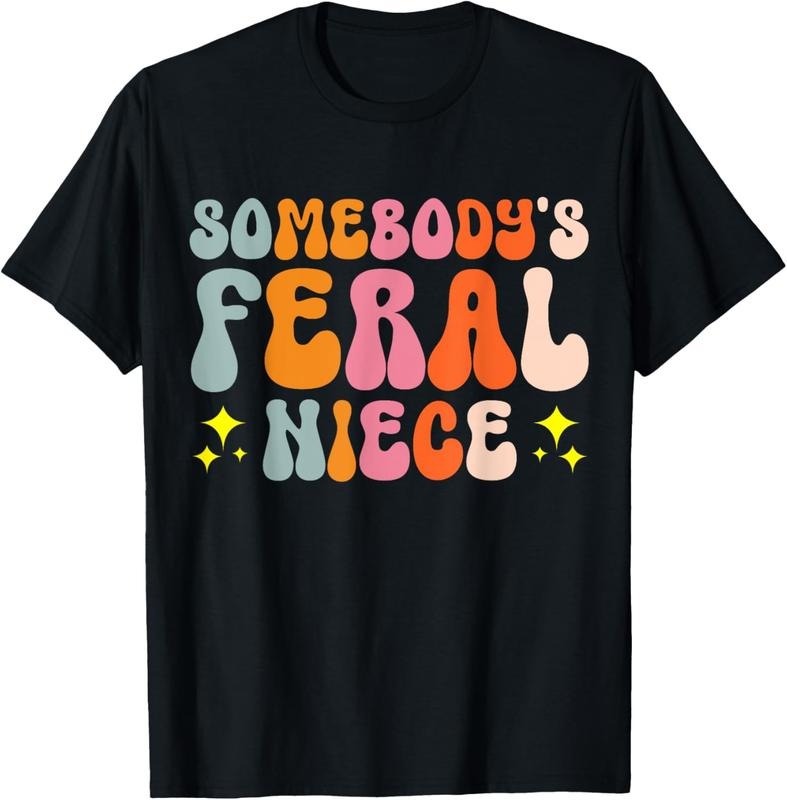 100% Cotton Somebody's Feral Niece T-Shirt Hoodie, Sweatshirt | GrindPrints.com