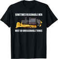 100% Cotton Sometimes Reasonable Men Must Do Unreasonable Things T-Shirt Hoodie, Sweatshirt | GrindPrints.com