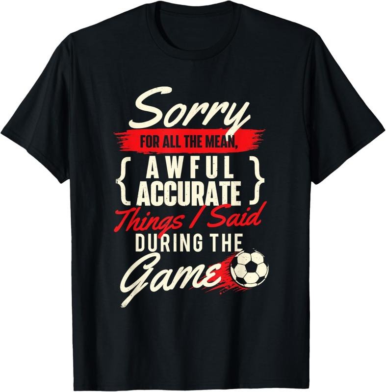 100% Cotton Sorry For All The Mean Things - Soccer Lover Soccer Player T-Shirt Hoodie, Sweatshirt | GrindPrints.com