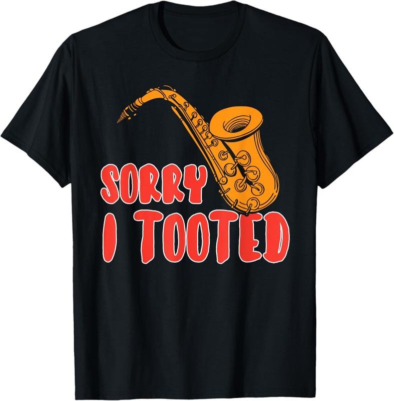 100% Cotton Sorry I Tooted T-Shirt Funny Saxophone Player Gifts T-Shirt Hoodie, Sweatshirt | GrindPrints.com