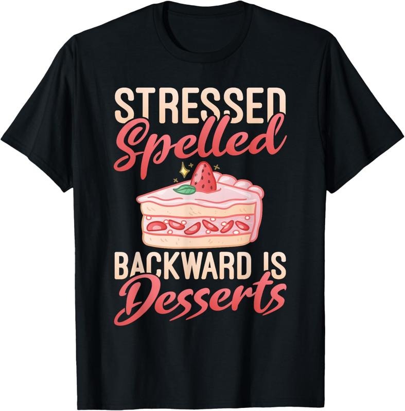 100% Cotton Stressed spelled backward is Desserts Snack Baking Cake T-Shirt Hoodie, Sweatshirt | GrindPrints.com