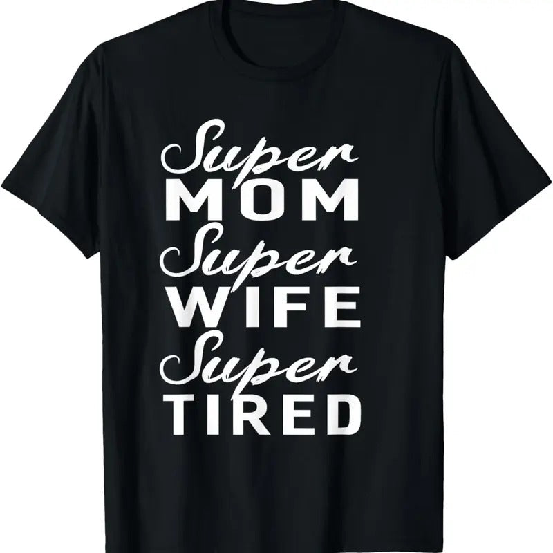 100% Cotton Super Mom Super Wife Super Tired Great T-Shirts, Hoodie, Sweatshirt