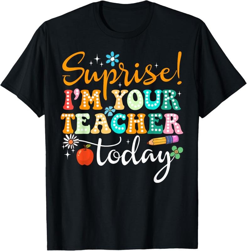 100% Cotton Surprise I'm Your Teacher Today Women Substitute Teacher T-Shirt Hoodie, Sweatshirt | GrindPrints.com
