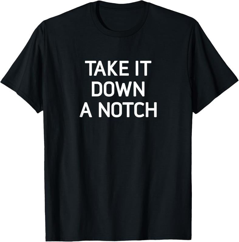 100% Cotton Take It Down A Notch, Funny, Jokes, Sarcastic T-Shirt Hoodie, Sweatshirt | GrindPrints.com