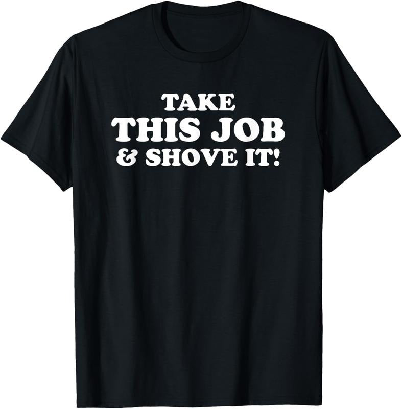 100% Cotton Take This Job Shove T-Shirts, Hoodie, Sweatshirt
