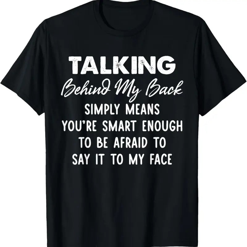 100% Cotton Talking Behind My Back Simply Means You're Smart Enough T-Shirt Hoodie, Sweatshirt | GrindPrints.com