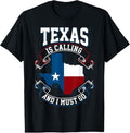 100% Cotton Texas Is Calling And I Must Go T-Shirt Hoodie, Sweatshirt | GrindPrints.com