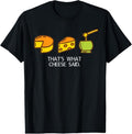 100% Cotton That'S What Cheese Said Cheese Pun Funny T-Shirts, Hoodie, Sweatshirt
