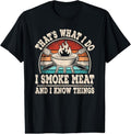 100% Cotton That's What I Do I Smoke Meat And I Know Things BBQ Grilling T-Shirtstyle{n002}2 T-Shirts, Hoodie, Sweatshirt