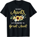 100% Cotton The Best Aunts Get Promoted To Great Aunt New Great Aunt T-Shirt Hoodie, Sweatshirt | GrindPrints.com