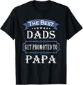 100% Cotton Best Dads Get Promoted Papa New Grandpa T-Shirts, Hoodie, Sweatshirt