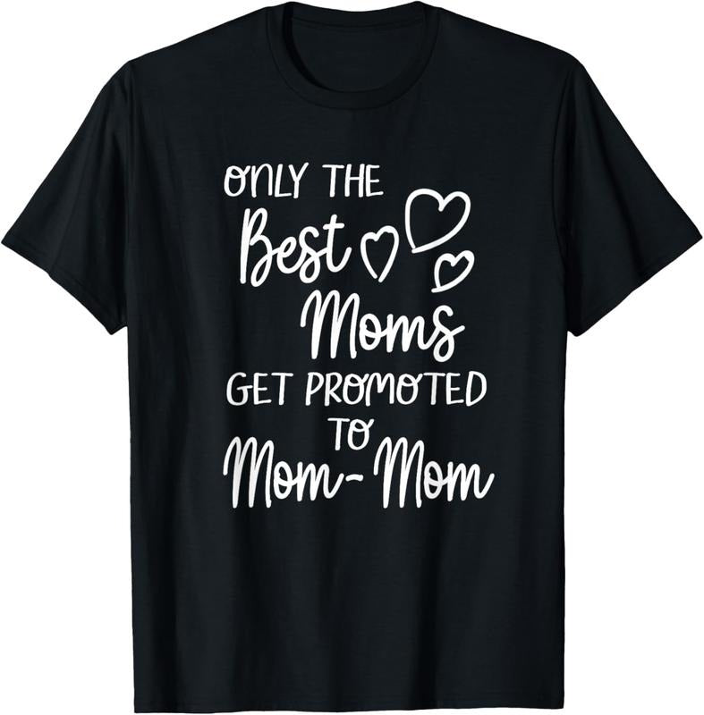 100% Cotton The Best Moms Get Promoted To Mom-Mom for Special Grandma T-Shirt Hoodie, Sweatshirt | GrindPrints.com