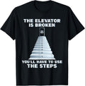 100% Cotton The Elevator Is Broken - Sober Sobriety AA NA T-Shirt Hoodie, Sweatshirt | GrindPrints.com