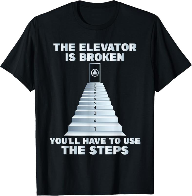 100% Cotton The Elevator Is Broken - Sober Sobriety AA NA T-Shirt Hoodie, Sweatshirt | GrindPrints.com