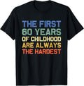 100% Cotton The First 60 Years Childhood Hardest Old 60th Birthday Funny T-Shirt Hoodie, Sweatshirt | GrindPrints.com