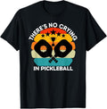 100% Cotton Theres No Crying In Pickleball Sports Love Funny Retro T-Shirt Hoodie, Sweatshirt | GrindPrints.com