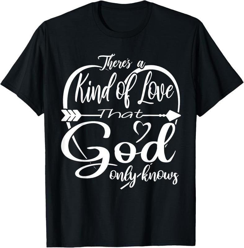 100% Cotton Theres a Kind of Love that God Only Knows T-Shirt Hoodie, Sweatshirt | GrindPrints.com