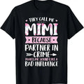 100% Cotton They Call Me Mimi Because Partner In Crime Funny Mothers Day T-Shirt Hoodie, Sweatshirt | GrindPrints.com