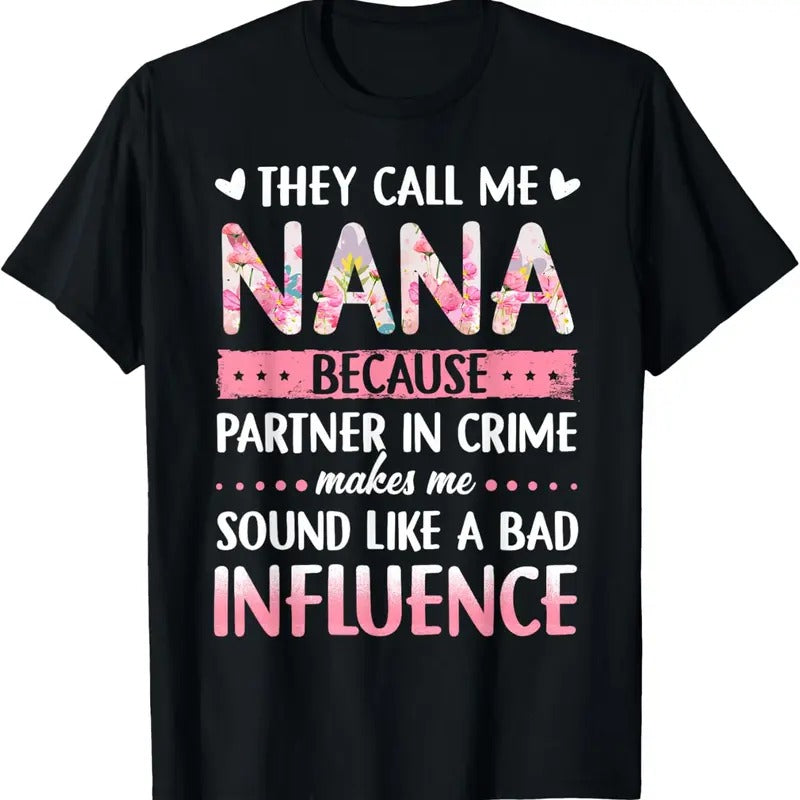 100% Cotton They Call Me Nana Because Partner In Crime T-Shirt Hoodie, Sweatshirt | GrindPrints.com