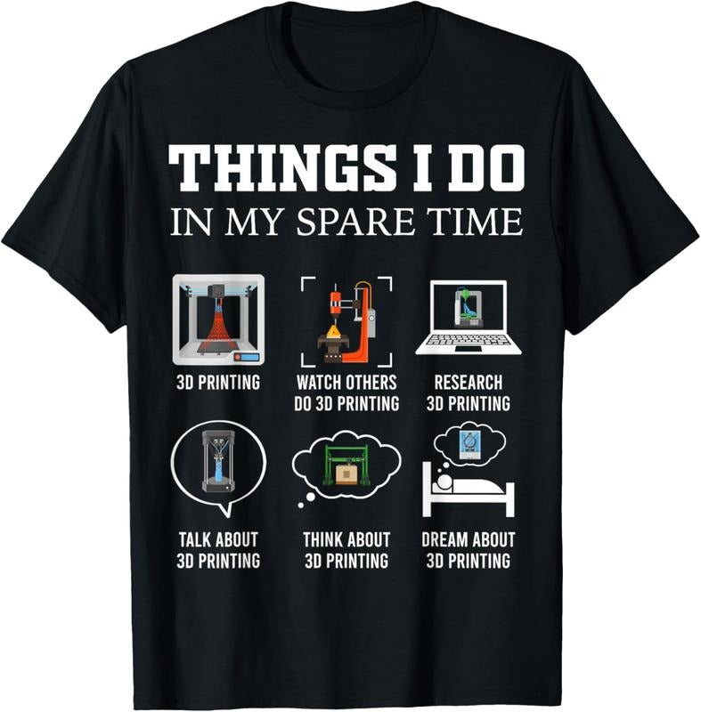 100% Cotton Things I Do In My Spare Time 3D Printing Funny 3D Printer T-Shirt Hoodie, Sweatshirt | GrindPrints.com